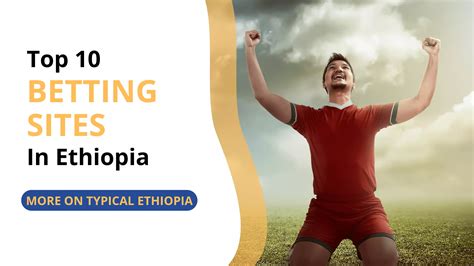 ethiopian betting list|Top 10 Betting Companies in Ethiopia (2022 Update) .